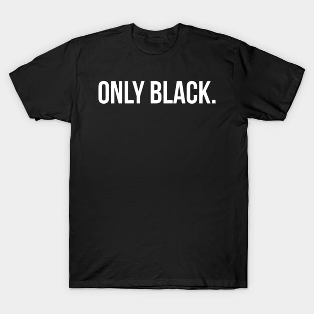 Only Black T-Shirt by UrbanLifeApparel